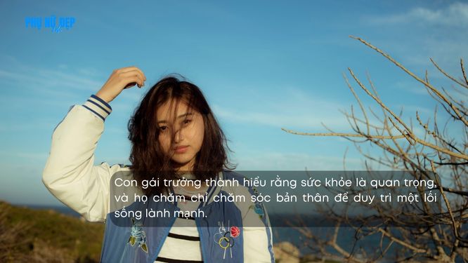 Cap hay về con gái trưởng thành bố mẹ không cần lo lắng