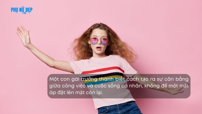 Cap hay về con gái trưởng thành được nhiều người ngưỡng mộ