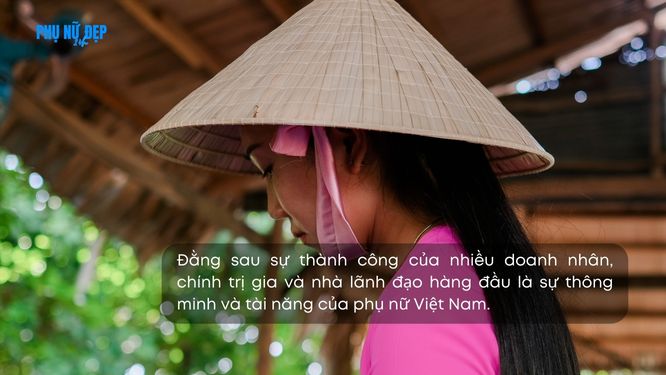 Những câu nói tôn vinh phụ nữ Việt Nam thông minh, giỏi giang