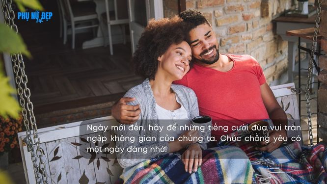 Lời chúc chồng yêu ngày mới vui vẻ, hài hước