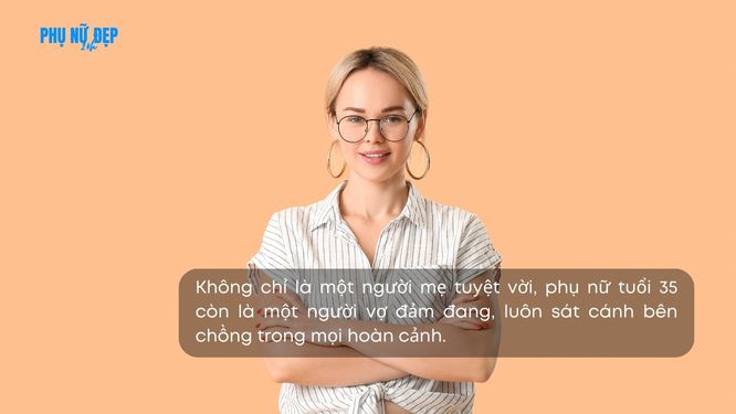 Những câu nói hay về phụ nữ tuổi 35 là người mẹ, người vợ tuyệt vời
