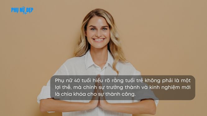 Những câu nói hay về phụ nữ tuổi 40 độc lập, mạnh mẽ