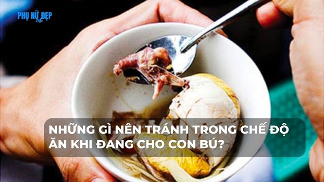 Những gì nên tránh trong chế độ ăn khi đang cho con bú?