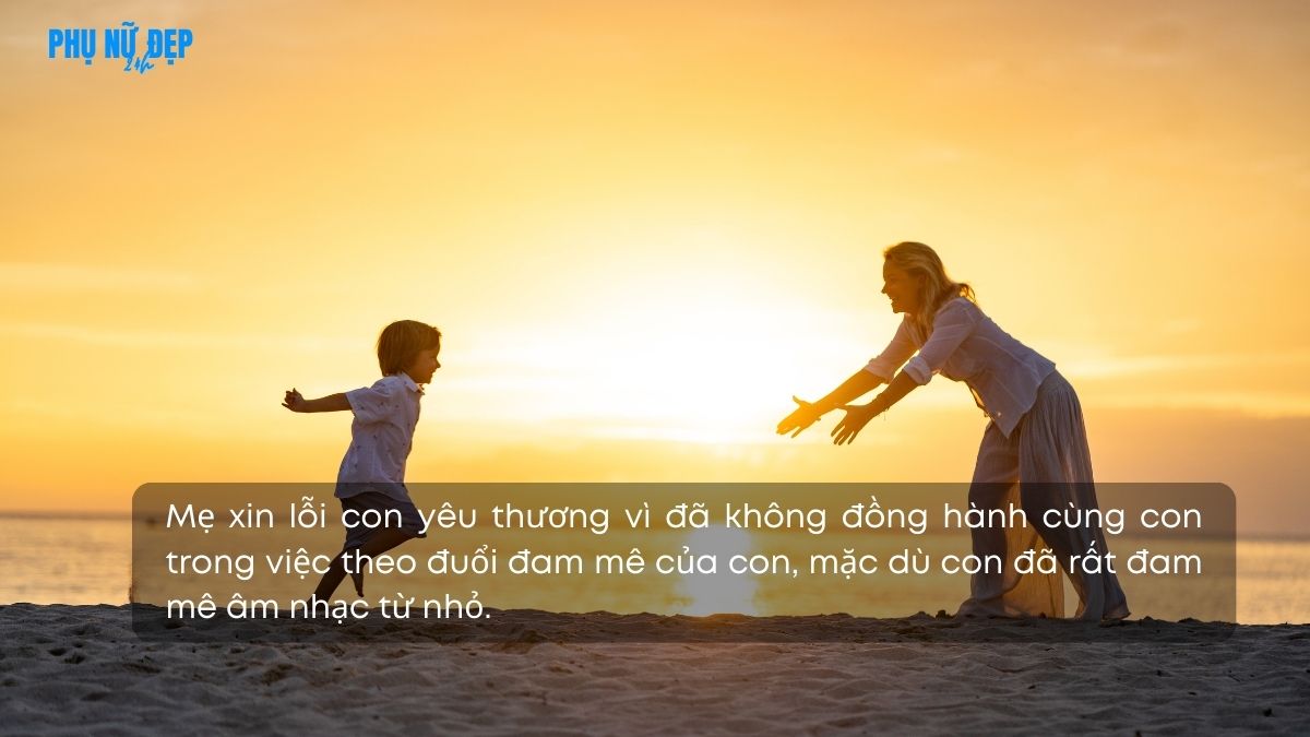 Stt mẹ xin lỗi con yêu vì đã không để con theo đuổi đam mê của bản thân