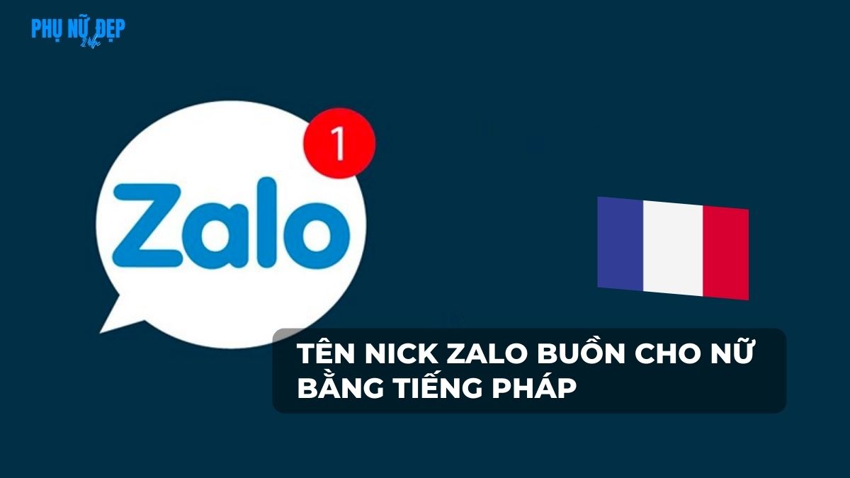 Tên nick Zalo buồn cho nữ bằng tiếng Pháp