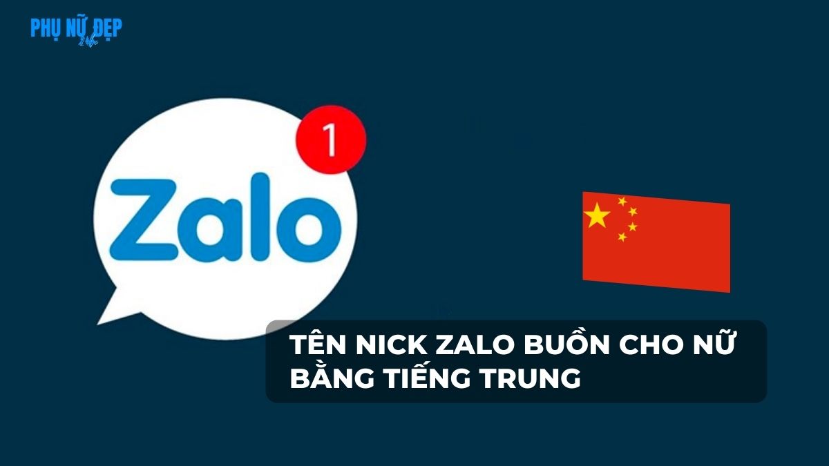 Tên nick Zalo buồn cho nữ bằng tiếng Trung